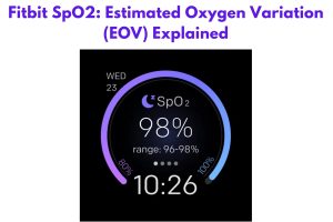 Fitbit SpO2: Estimated Oxygen Variation (EOV) Explained