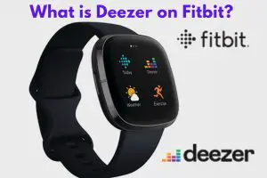 What is Deezer on Fitbit? Best Fitbit Music App?