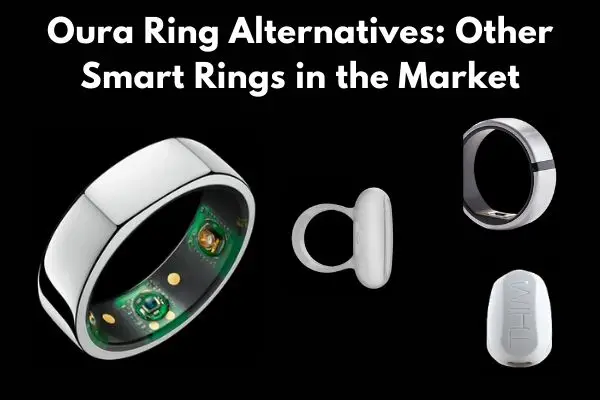 Oura Ring Alternatives: Other Smart Rings in the Market