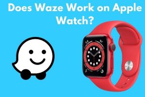 Does Waze Work on Apple Watch?