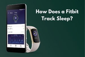 How Does Fitbit Track Sleep?