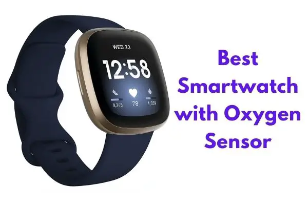 Best Smartwatch with Oxygen Sensor