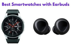 Best Smartwatch with Earbuds 2022