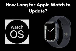 How Long for Apple Watch to Update?