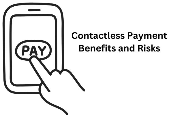 Contactless Payment Benefits and Risks