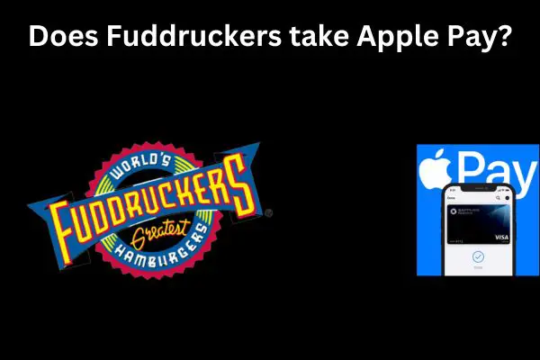 Does Fuddruckers take Apple Pay?