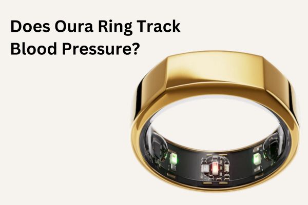 Does Oura Ring Track Blood Pressure?