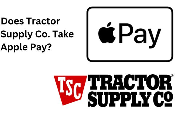 Does Tractor Supply Take Apple Pay?